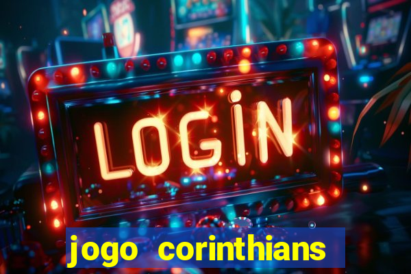 jogo corinthians vai passar aonde